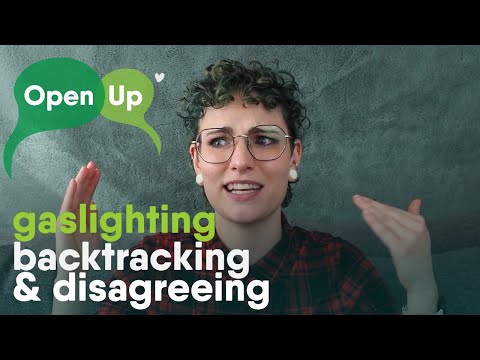 The Difference Between Gaslighting, Backtracking, & Disagreeing | Open Up | how we communicate