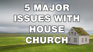 House Churches Can Have Problems  5 Issues To Address | Matt Dabbs
