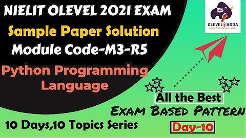 Module Code-M3-R5|10 Days-10 Topics Series for Python| Sample Paper |NIELIT OLEVEL 2021|Day-10