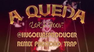 A QUEDA - GLORIA GROOVE REMIX PAGODÃO / TRAP (@hugoeliasproducer)