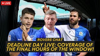 DEADLINE DAY LIVE: COVERAGE OF THE FINAL HOURS OF THE TRANSFER WINDOW! | Rovers Chat