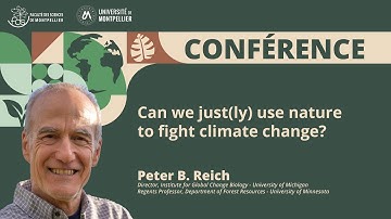 Conférence « Can we just(ly) use nature to fight climate change? » par Peter B. Reich