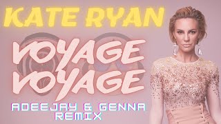 Kate Ryan - Voyage Voyage (Adeejay & Genna Remix)