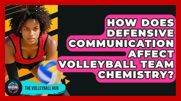 How Does Defensive Communication Affect Volleyball Team Chemistry? - The Volleyball Hub