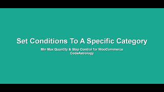 Set Conditions To A Specific Category | Min Max Step Control | WooCommerce