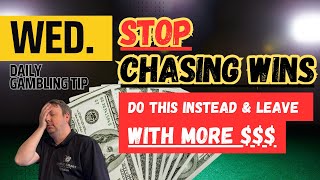 Daily Gambling Tip: STOP CHASING WINS 🛑 Do This Instead and Leave With More $$$ When Playing Slots