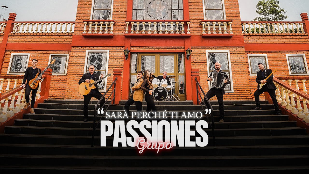 SARÀ PERCHE TI AMO - CLIPE OFICIAL- GRUPO PASSIONES