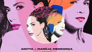 Anitta & Marília Mendonça - Some que ele vem atrás