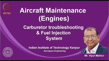 noc19-ae02 LEc 17 - Carburetor troubleshooting & Fuel Injection System