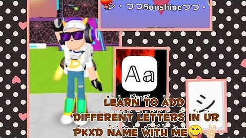 Learn how to add different letters in ur PKXD name! #pkxd