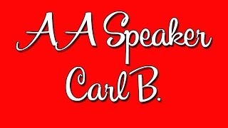 AA Speaker Carl B.