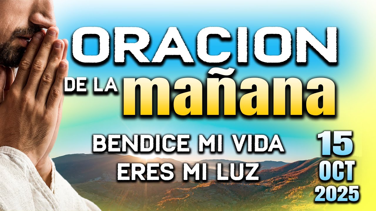 ORACION DE MAÑANA - Busco tu luz y bendicion