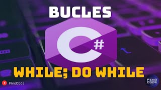 Bucles While y Do While  || Curso de C# 5cap || FinoCode: diseño y programación