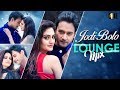 Jodi Bolo | যদি বলো | Lounge Mix | Yash | Nusrat | Arijit Singh | Arindom | Birsa Dasgupta