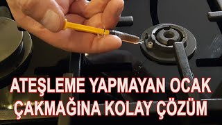 Ateşleme Yapmayan Ocak Çakmağina Kolay Çözüm