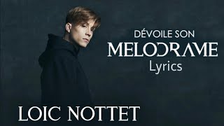 Loïc Nottet - Mélodrame (Lyrics)