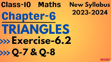 Q7 Q8 | Ex 6.2 | Class 10 Maths | Chapter-6 Triangles | NCERT New syllabus 2023-2024