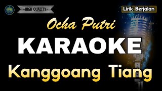 KANGGOANG TIANG OCHA PUTRI - KARAOKE