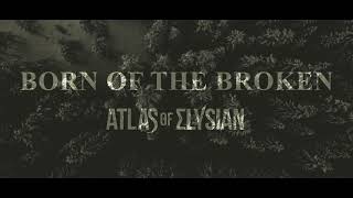 Atlas of Elysian - Born of the Broken (Official Music Video)