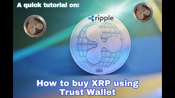 Tutorial: Buying XRP using Trust Wallet | How to use Trust Wallet to buy XRP | Buying XRP |