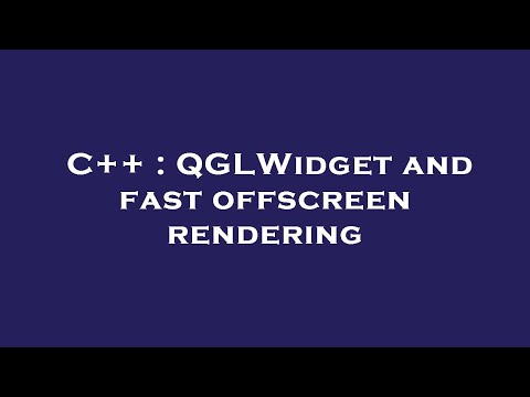C++ : QGLWidget and fast offscreen rendering