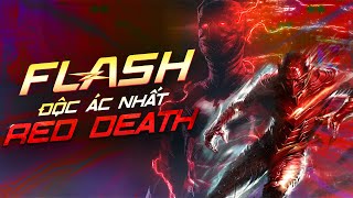 RED DEATH - THE FLASH PHIÊN BẢN BIẾN CHẤT NHẤT CỦA ĐA VŨ TRỤ TỐI | HỒ SƠ PHẢN DIỆN