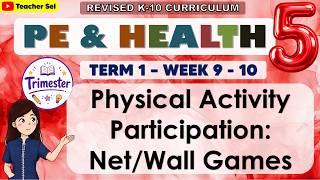 PE and Health 5 Term 1 Week 9 - 10 -  Physical Activity Participation: Net/Wall Games