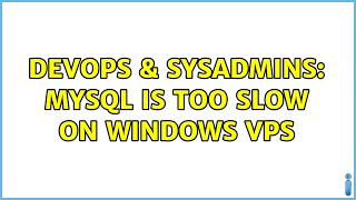 DevOps & SysAdmins: MySQL is too slow on Windows VPS