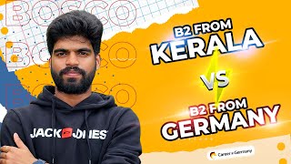 B2 From Kerala V/S B2 From Germany | Career@Germany