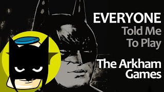 Everyone Told Me To Play... Arkham Asylum & Arkham City