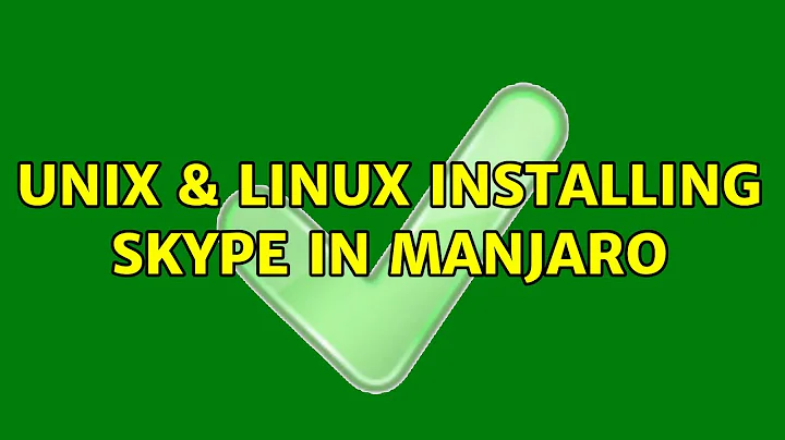 Unix & Linux: Installing Skype in Manjaro