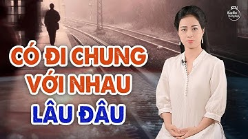 Đời Người Ngắn Lắm, Thương Nhau Sao Phải Đợi? | NGUYÊN NGỌC | SỐNG ĐẸP RADIO