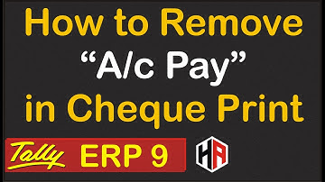 How to Remove A/c Pay in Cheque Print in Tally ERP 9 | Cheque Setup in Tally | Banking Setup