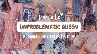 How to be UNPROBLEMATIC QUEEN 🌻👸 simple and effective tips | reveur ʚ|ɞ screenshot 1