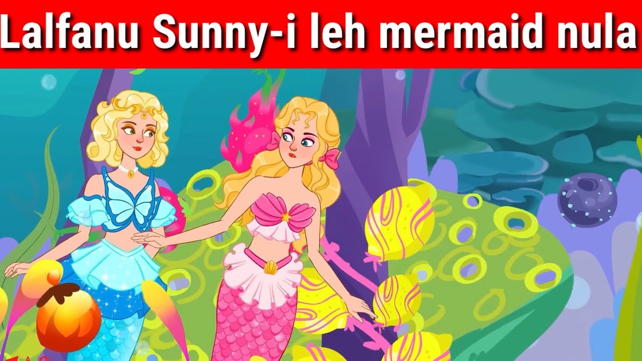 Lalfanu leh mermaid nula chu!