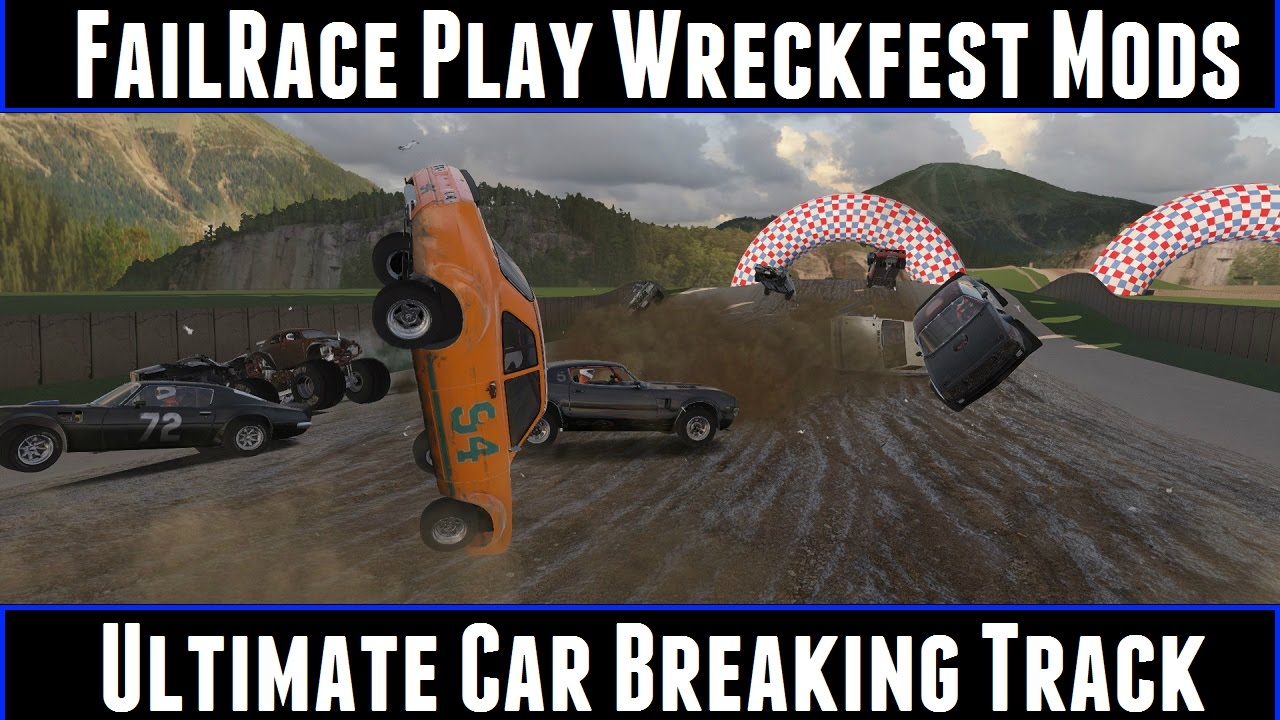 FailRace Play Wreckfest Mods Ultimate Car Breaking Track - YouTube