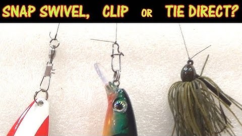 How And When To Use A Snap Swivel, Clip Or Tie Directly