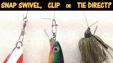 How And When To Use A Snap Swivel, Clip Or Tie Directly