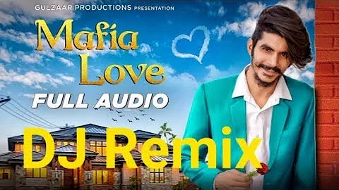 mafia love dj remix song || gulzaar chhaniwala dj remix song