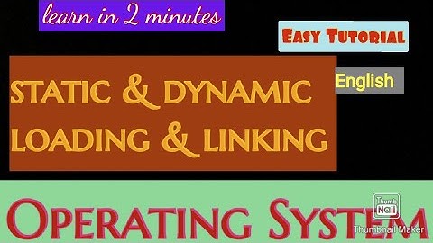difference/static loading and static linking/dynamic loading and dynamic linking/operating system