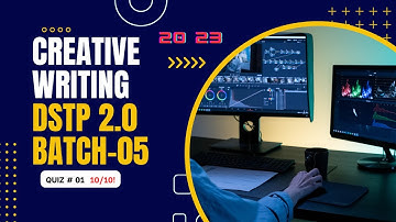 DIGISKILLS CREATIVE WRITING QUIZ #1 SOLVED 2023  DSTP2.0 BATCH-05