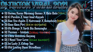 DJ TIKTOK TERBARU 2021 - DJ GEMES KAMU MEMANG GEMES VIRAL TIKTOK TERBARU FULL ALBUM || NWP TEAM