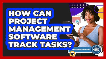 How Can Project Management Software Track Tasks?
