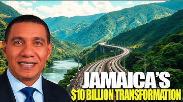 Jamaica’s $10 Billion Transformation: The Highway and Railway Rebuilding the Caribbean