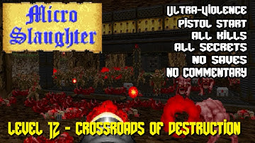DOOM II: Micro Slaughter Community Project | Level 12 | Ultra-Violence 100%