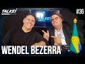 DUBLADOR WENDEL BEZERRA  | TALKEI SHOW #36