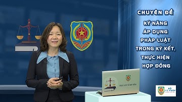 [E-Learning] Chuyên đề 01 | Kỹ năng áp dụng pháp luật trong ký kết và thực hiện hợp đồng