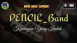 PENCIL Band | Kenangan Yang Indah | Band Lokal Lombok