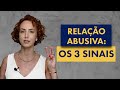 RELAÇÃO ABUSIVA 3 SINAIS PRINCIPAIS RELAÇÃO ABUSIVA 3 SINAIS PRINCIPAIS