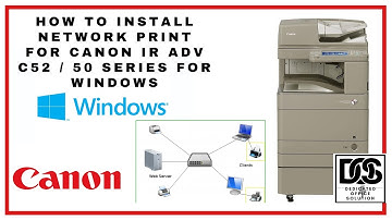 How To Install Network Print Driver For Canon IR ADV C5200 & 5000 Series In Windows 10